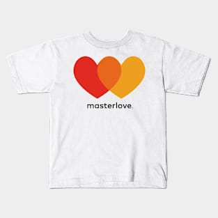 MASTERLOVE for saint valentine's day Kids T-Shirt